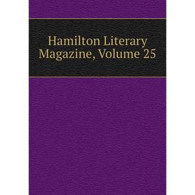 

Книга Hamilton Literary Magazine, Volume 25