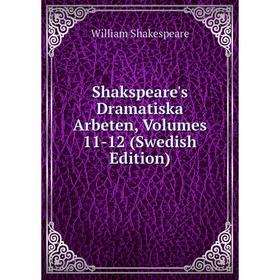 

Книга Shakspeare's Dramatiska Arbeten, Volumes 11-12 (Swedish Edition)