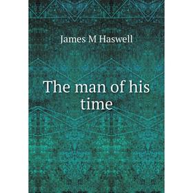

Книга The man of his time