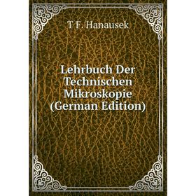 

Книга Lehrbuch Der Technischen Mikroskopie