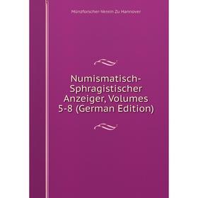 

Книга Numismatisch-Sphragistischer Anzeiger, Volumes 5-8