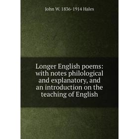 

Книга Longer English poems: with notes philological and explanatory, and an introduction on the teaching of English