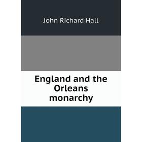 

Книга England and the Orleans monarchy