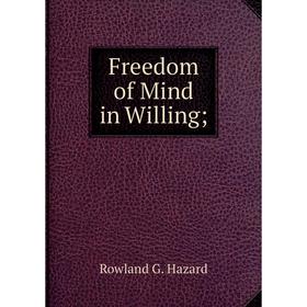 

Книга Freedom of Mind in Willing