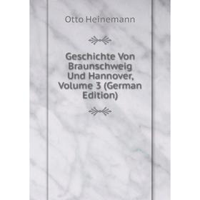 

Книга Geschichte Von Braunschweig Und Hannover, Volume 3 (German Edition)