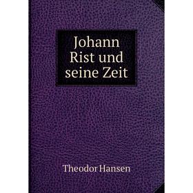 

Книга Johann Rist und seine Zeit