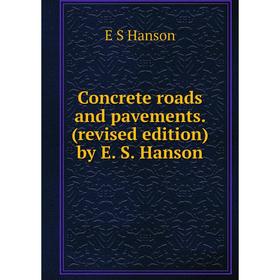 

Книга Concrete roads and pavements. (revised edition) by E. S. Hanson