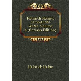 

Книга Heinrich Heine's Sämmtliche Werke, Volume 4 (German Edition)