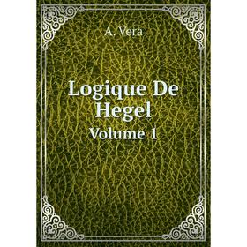 

Книга Logique De Hegel Volume 1