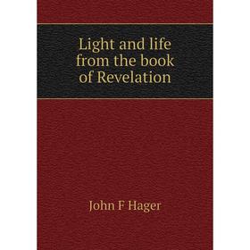 

Книга Light and life from the book of Revelation
