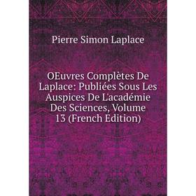 

Книга Oeuvres complètes De Laplace: Publiées Sous Les Auspices De L'académie Des Sciences, Volume 13