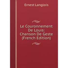 

Книга Le Couronnement De Louis: Chanson De Geste