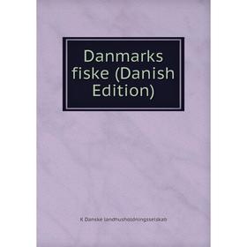 

Книга Danmarks fiske (Danish Edition). K Danske landhusholdningsselskab