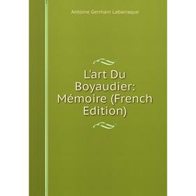 

Книга L'art Du Boyaudier: Mémoire