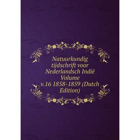 

Книга Natuurkundig tijdschrift voor Nederlandsch Indië Volume v16 1858-1859