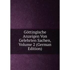 

Книга Göttingische Anzeigen Von Gelehrten Sachen, Volume 2 (German Edition)