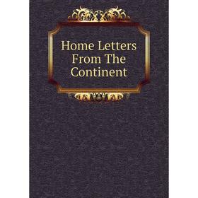 

Книга Home Letters From The Continent