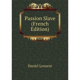 

Книга Passion Slave