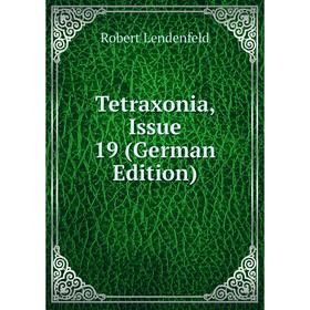 

Книга Tetraxonia, Issue 19 (German Edition). Robert Lendenfeld