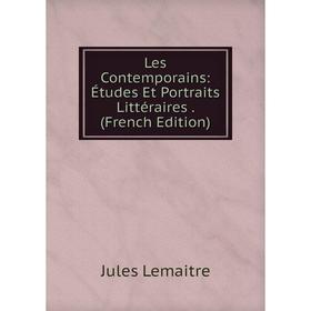

Книга Les Contemporains: études et portraits littéraire s