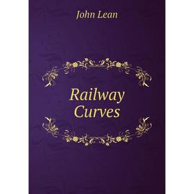 

Книга Railway Curves. John Lean