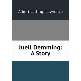 

Книга Juell Demming: A Story