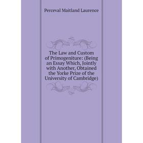 

Книга The Law and Custom of Primogeniture