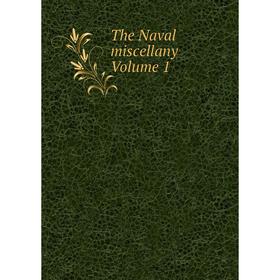 

Книга The Naval miscellany Volume 1