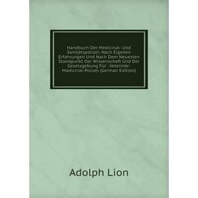 

Книга Handbuch Der Medicinal- Und Sanitätspolizei