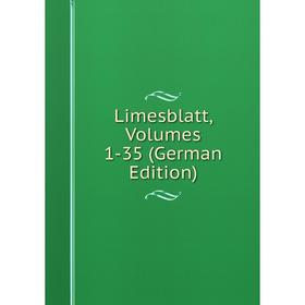 

Книга Limesblatt, Volumes 1-35
