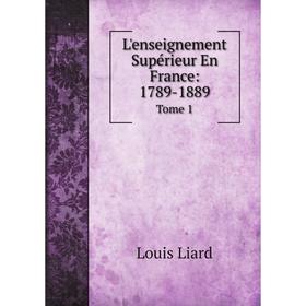 

Книга L'enseignement Supérieur En France: 1789-1889 Tome 1