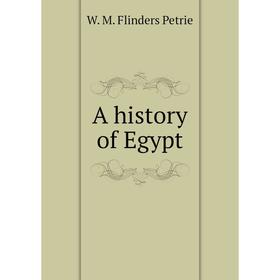 

Книга A history of Egypt. W. M. Flinders Petrie