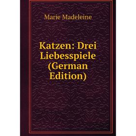 

Книга Katzen: Drei Liebesspiele