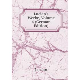 

Книга Lucian's Werke, Volume 4