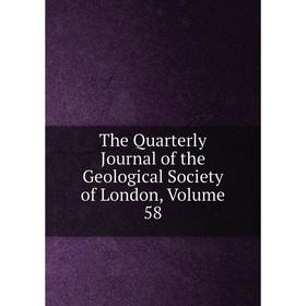 

Книга The Quarterly Journal of the Geological Society of London. Volume 58