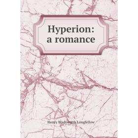

Книга Hyperion: a romance. Henry Wadsworth Longfellow