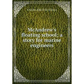 

Книга McAndrew's floating school; a story for marine engineers