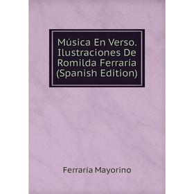 

Книга Música En Verso Ilustraciones De Romilda Ferraría