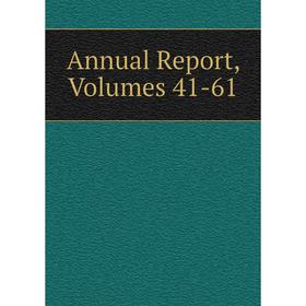 

Книга Annual Report, Volumes 41-61