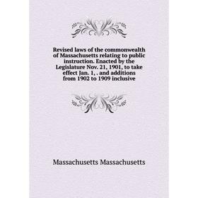 

Книга Revised laws of the commonwealth of Massachusetts relating to public instruction