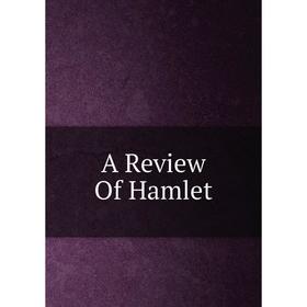 

Книга A Review Of Hamlet