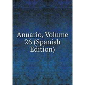 

Книга Anuario, Volume 26 (Spanish Edition)