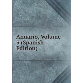 

Книга Anuario, Volume 3 (Spanish Edition)