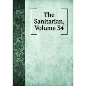 

Книга The Sanitarian, Volume 34