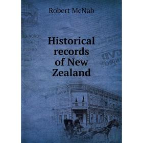 

Книга Historical records of New Zealand