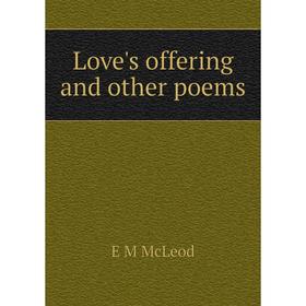 

Книга Love's offering and other poems