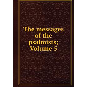 

Книга The messages of the psalmists; Volume 5