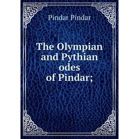 

Книга The Olympian and Pythian odes of Pindar