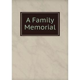 

Книга A Family Memorial