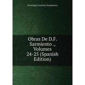 

Книга Obras De DF Sarmiento, Volumes 24-25